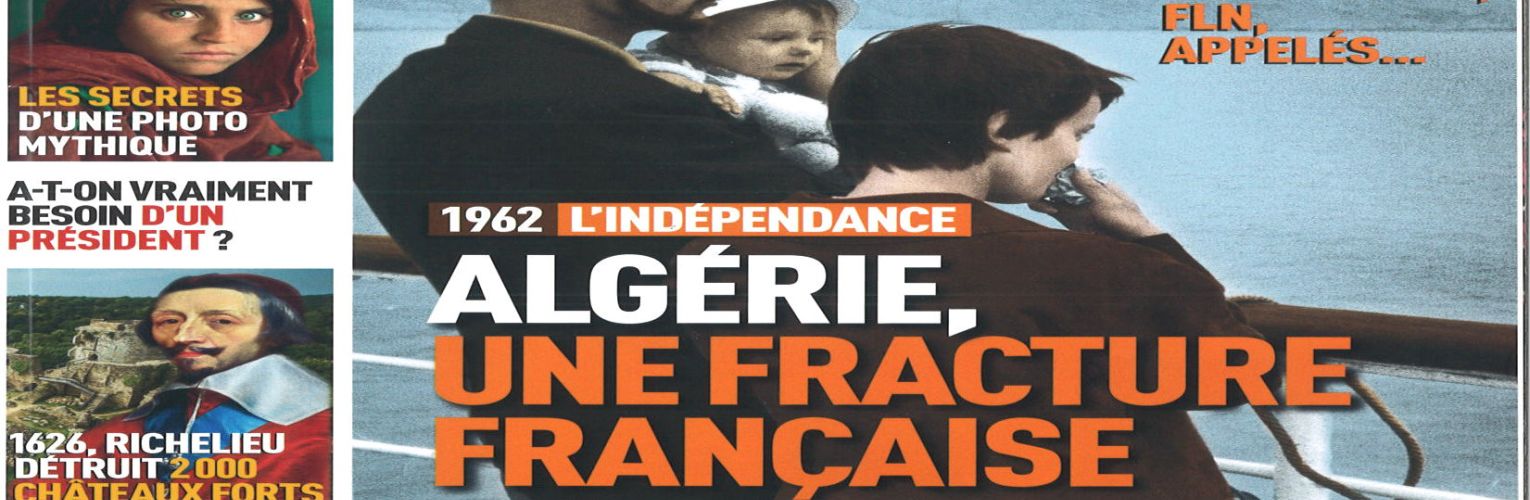 PRESSE : Ca m'intéresse Histoire, Dossier : 1962. Algérie, une fracture française