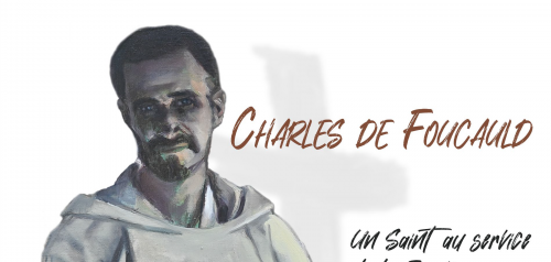 EXPOSITION : Charles de Foucauld, un saint au service de l’histoire