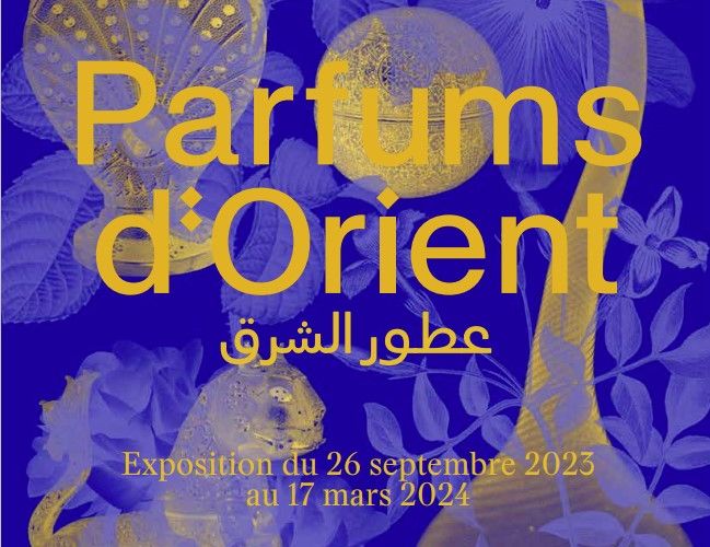 EXPOSITION : Parfums d'Orient