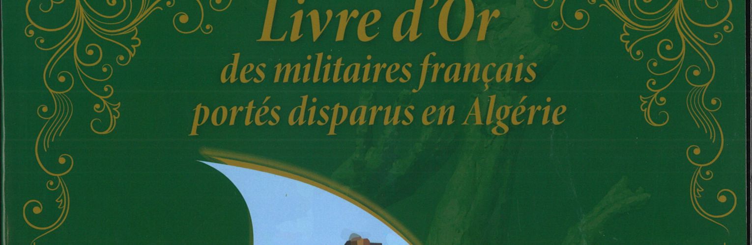 Disparus militaires : Livre d'Or des militaires français portés disparus en Algérie