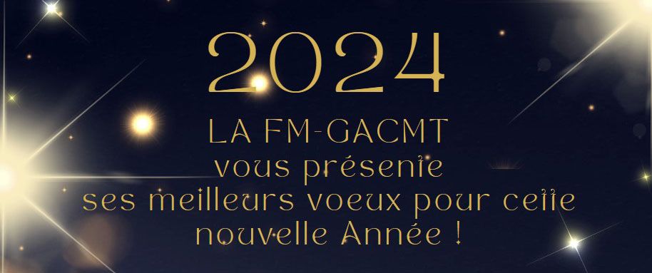 La FM-GACMT vous souhaite une Bonne année 2024