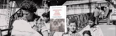 Témoignages : Les enfants de la guerre d'Algérie
