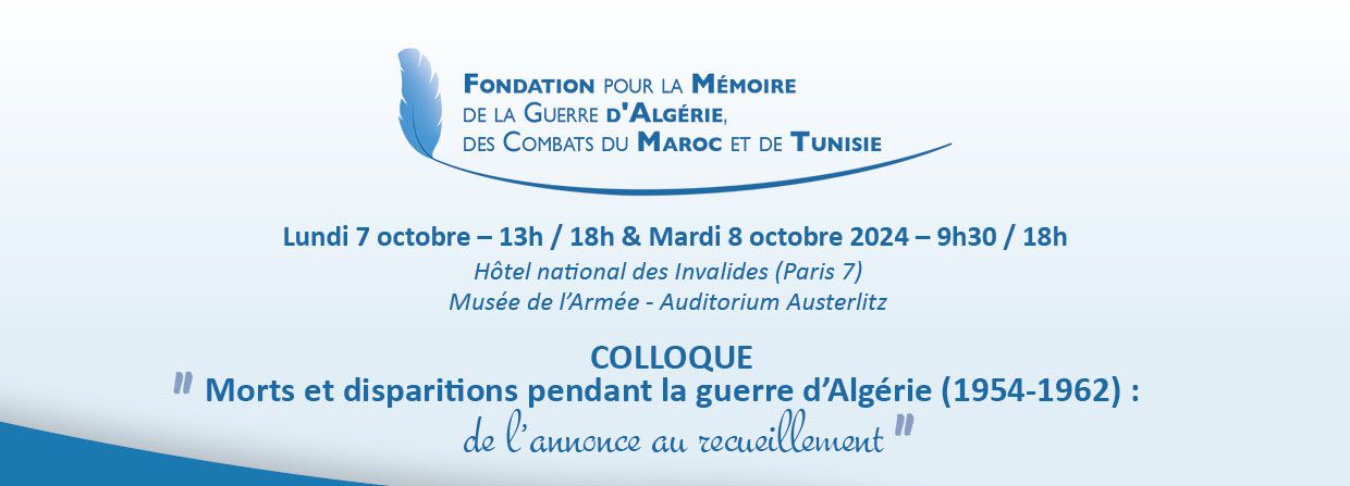 COLLOQUE les 7 et 8 octobre 2024 : "Morts et disparitions pendant la guerre d'Algérie (1954-1962). De l'annonce au recueillement"