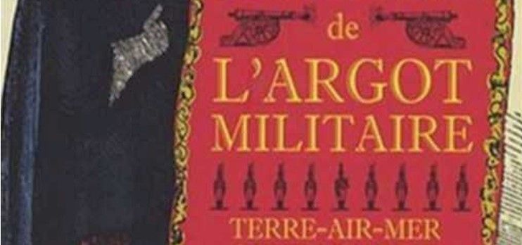 Vocabulaire : quelques termes des guerre de l'Empire français encore utilisés dans le langage militaire ou familier