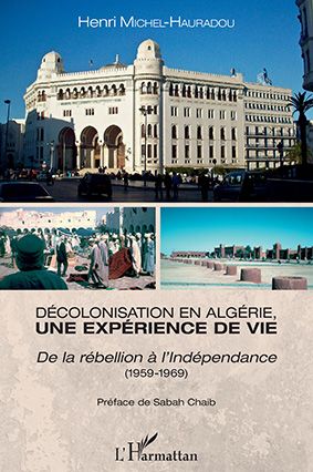 Décolonisation en Algérie, une expérience de vie