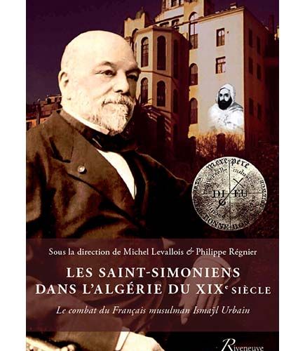 "Les saint-simoniens dans l’Algérie du XIXe siècle" de Michel Levallois et Philippe Régnier